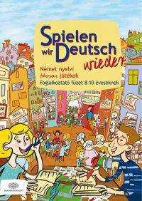 Pulai Zsolt - Spielen wir Deutsch wieder - Német nyelvi társas játékok