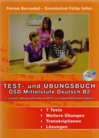 Péntek Bernadett; Szombatiné Fülöp Ildikó - Test- und Übungsbuch - ÖSD Mittelstufe Deutsch B2