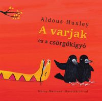 Aldous Huxley - A varjak és a csörgőkígyó