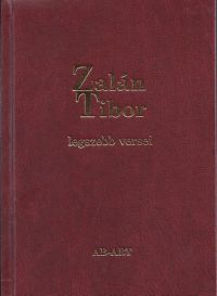 Jankovics József (szerk.); Zalán Tibor - Zalán Tibor legszebb versei