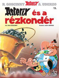 René Goscinny; Albert Uderzo - Asterix 13. - Asterix és a rézkondér