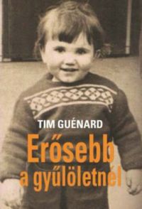 Tim Guénard - Erősebb a gyűlöletnél