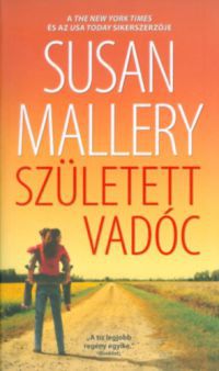 Susan Mallery - Született vadóc