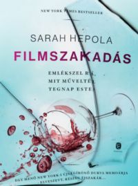 Sarah Hepola - Filmszakadás