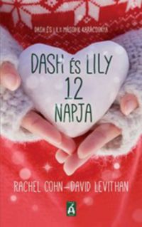 Rachel Cohn; David Levithan - Dash és Lily 12 napja