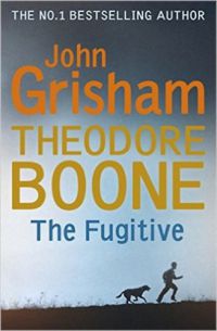 John Grisham - Theodore Boone-The Fugitive
