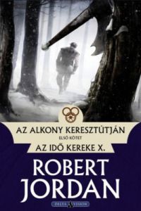 Robert Jordan - Az alkony keresztútján - I. kötet