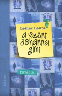 Leiner Laura - A Szent Johanna gimi 3.
