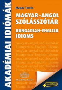Magay Tamás (szerk.) - Magyar-angol szólásszótár + virtuális melléklet