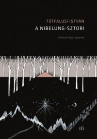 Tótfalusi István - A Nibelung-sztori