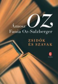 Ámosz Oz; Fania Oz-Salzberger - Zsidók és szavak