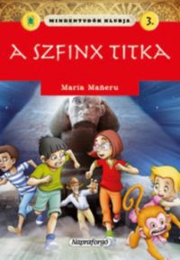 Maria Maneru - Mindentudók klubja 3. - A szfinx titka