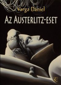 Varga Dániel - Az Austerlitz-eset