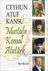 Ceyhun Atuf Kansu - Mustafa Kemal Atatürk