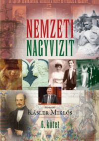 Dr. Kásler Miklós - Nemzeti Nagyvizit VI. kötet