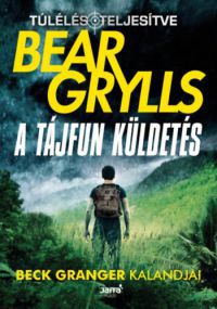 Bear Grylls - A tájfun küldetés