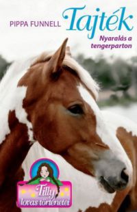 Pippa Funnell - Tajték - Nyaralás a tengerparton - Tilly lovas történetei 8.