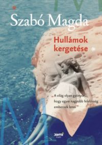 Szabó Magda - Hullámok kergetése