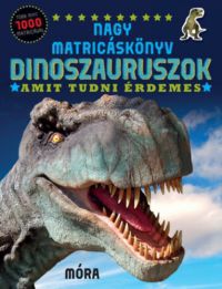  - Nagy matricáskönyv - Dinoszauruszok