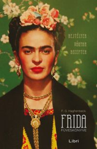 F. G. Haghenbeck - Frida füveskönyve