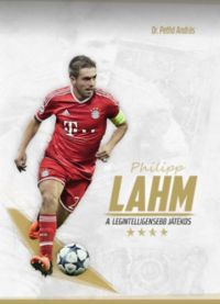 Pethő András - Philipp Lahm - A legintelligensebb játékos