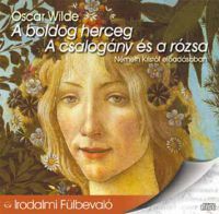 Oscar Wilde - A boldog herceg - A csalogány és a rózsa - Hangoskönyv (1 CD)