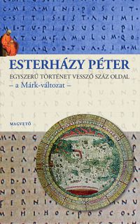 Esterházy Péter - Egyszerű történet vessző száz oldal