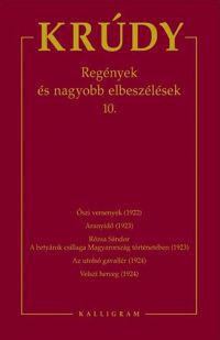 Krúdy Gyula - Krúdy Gyula összegyűjtött művei 17. - Regények és nagyobb elbeszélések 10.
