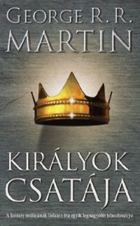 George R. R. Martin - Királyok csatája - A tűz és jég dala II.