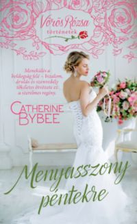 Catherine Bybee - Menyasszony péntekre