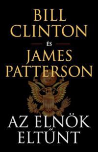 Bill Clinton, James Patterson - Az elnök eltűnt