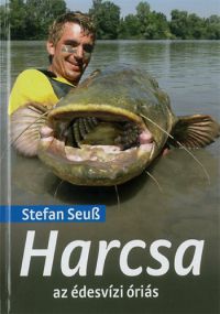 Stefan Seuß - Harcsa az édesvízi óriás