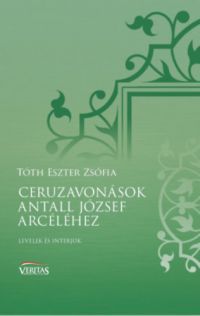 Tóth Eszter Zsófia - Ceruzavonások Antall József arcéléhez