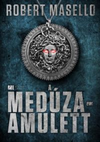 Robert Masello - A Medúza-amulett