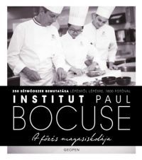 Paul Bocuse - A főzés magasiskolája