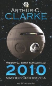 Arthur C. Clarke - 2010 Második űrodisszeia