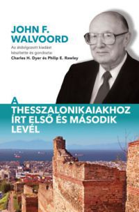 John F. Walvoord - A Thesszalonikaiakhoz írt első és második levél