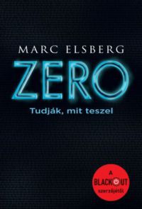 Marc Elsberg - Zero - Tudják, mit teszel