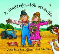 Julia Donaldson, Axel Scheffer - A madárijesztők esküvője