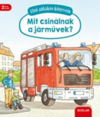 Susanne Gernhauser - Első ablakos könyvem - Mit csinálnak a járművek?