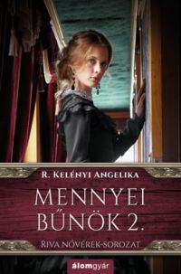 R. Kelényi Angelika - Mennyei bűnök 2. - Riva nővérek-sorozat