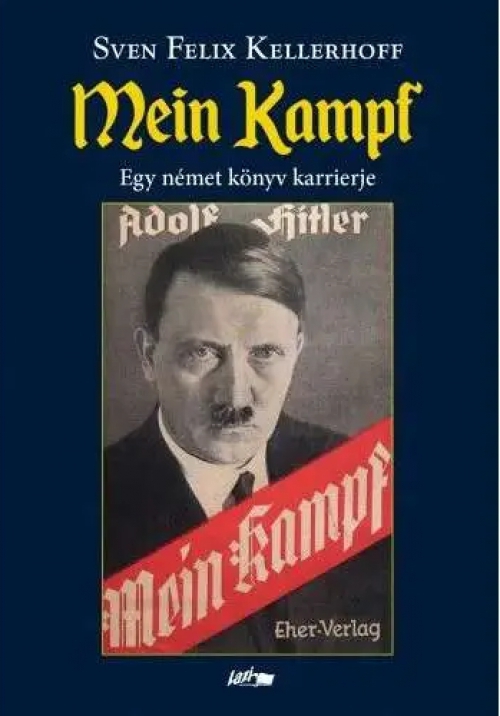 Sven Felix Kellerfoff - Mein Kampf - Egy német könyv karrierje