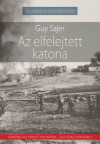 Guy Sajer - Az elfelejtett katona