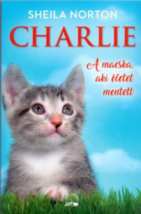 Norton, Sheila - Charlie, a macska, aki életet ment