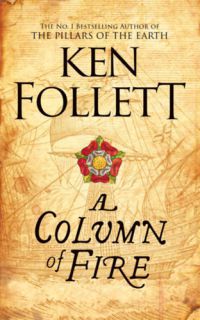 Ken Follett - A Column of Fire