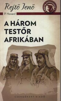 Rejtő Jenő - A három testőr Afrikában