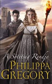 Philippa Gregory - A Sötétség Rendje