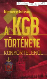 Nemere István - A KGB története