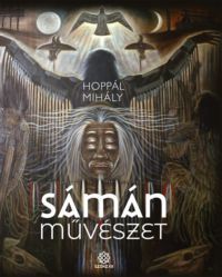 Hoppál Mihály - Sámánművészet