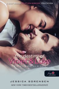 Jessica Sorensen - The Destiny of Violet and Luke - Violet, Luke és a sors